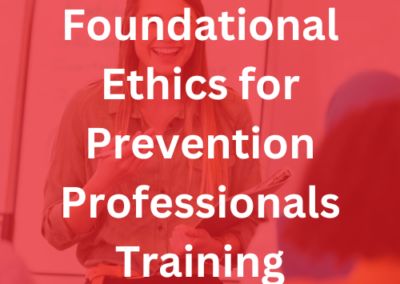 Foundational Ethics for Prevention Professionals Training