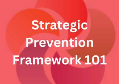 Strategic Prevention Framework 101