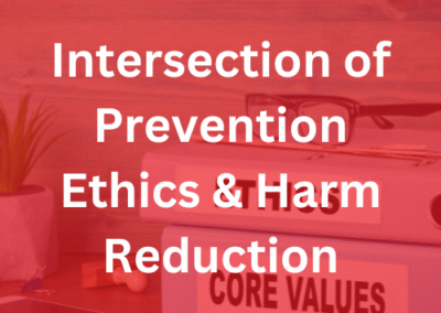 The Intersection of Prevention Ethics and Harm Reduction