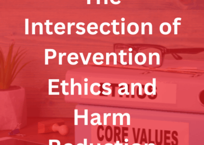 The Intersection of Prevention Ethics and Harm Reduction