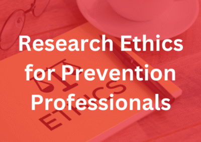 Research Ethics for Prevention Professionals